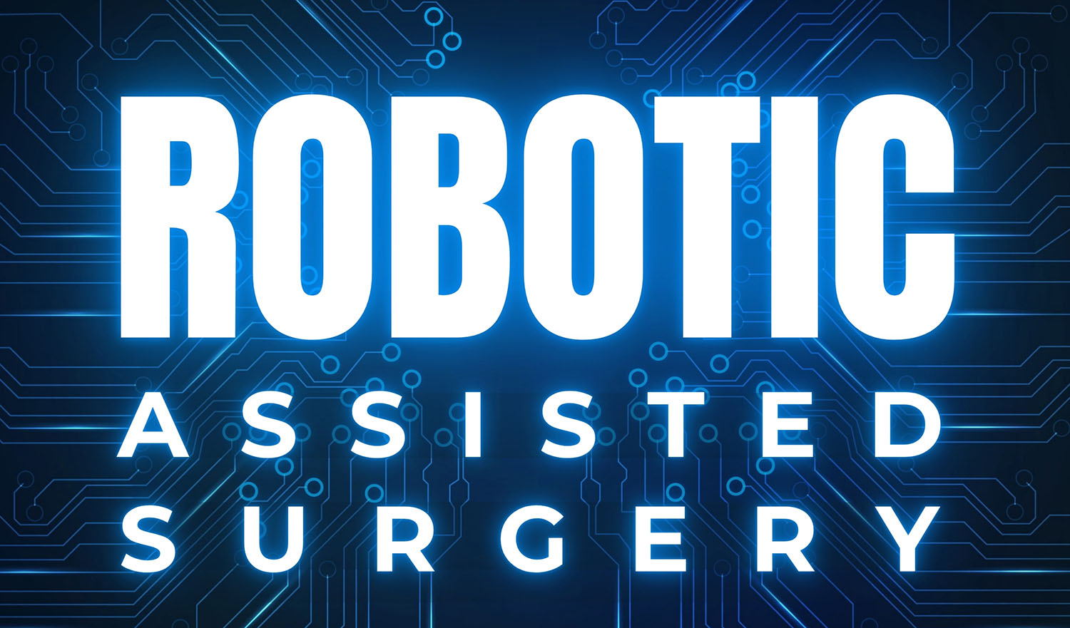 Robotic-Assisted Surgery